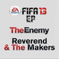 Reverend and The Makers - Fifa 13 (EP)