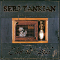 Serj Tankian - Elect The Dead (Instrumental Promotional CD)