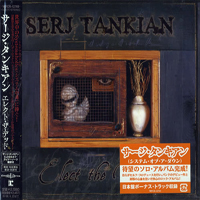 Serj Tankian - Elect The Dead (Japan Edition)