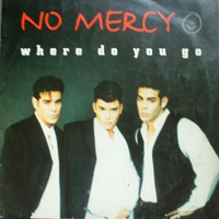 No Mercy - Where Do You Go (Maxi-Single)