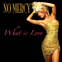 No Mercy - What Is Love (Maxi Single)