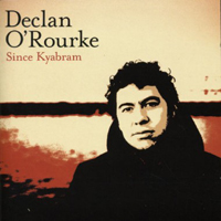 O'Rourke, Declan - Since Kyabram