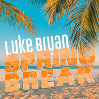 Luke Bryan - Spring Break (EP)