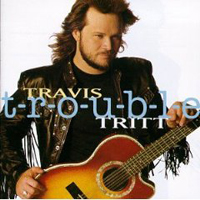 Travis Tritt - Trouble