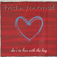 Trisha Yearwood - She's In Love With The Boy (Single)