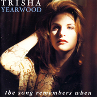 Trisha Yearwood - The Song Remembers When (International Version)