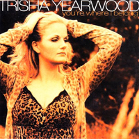 Trisha Yearwood - You're Where I Belong (Single)