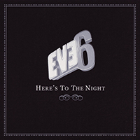 Eve 6 - Here's To The Night (Promo Single)