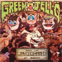 Green Jelly - Triple Live Mother Goose