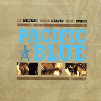 J.J. Milteau - Jean-Jacques Milteau & Manu Galvin, Demi Evans - Pacific Blue