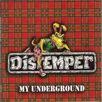 Distemper - My Underground