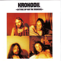 Krokodil (CHE) - Getting Up For The Morning (Remastered 1992)