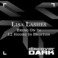 Lisa Lashes - 12 Hours In Brixton / Bring On In