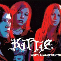 Kittie - What I Always Wanted (Single)
