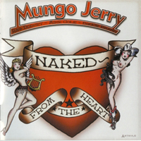 Mungo Jerry - Naked - From The Heart