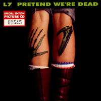 L7 - Pretend We're Dead