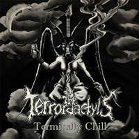 Terrordactyls - Terminally Chill