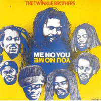 Twinkle Brothers - Me No You - You No Me