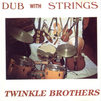Twinkle Brothers - Dub With Strings