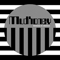 Mudhoney - Morning In America (Single)