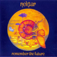 Nektar - Remember The Future (Remastered 2013)