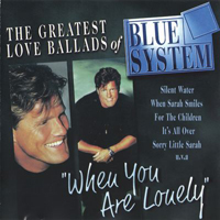 Blue System - When You Are Lonely (The Greatest Love Ballads of 
