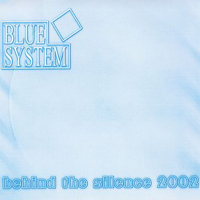 Blue System - Behind The Silence 2002 (Remixes)