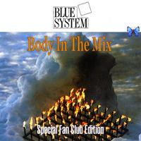 Blue System - Body In The Mix (Special Fan Club Edition - Remixes)