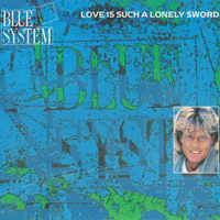 Blue System - Love Is Such A Lonely Sword (Single)