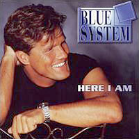 Blue System - Here I Am