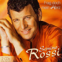 Semino Rossi - Frag Doch Mein Herz (CD 1)