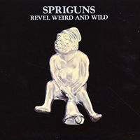 Spriguns Of Tolgus - Revel Weird And Wild (LP)
