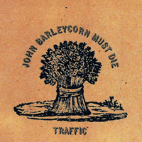 Traffic - John Barleycorn Must Die (Remasters 1999, UK)