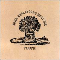 Traffic - John Barleycorn Must Die