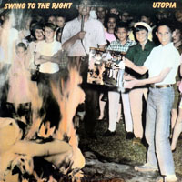 Utopia (USA) - Swing To The Right (LP)
