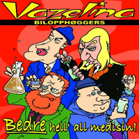 Vazelina Bilopphoeggers - Bedre Hell' All Medisin (Cd2)