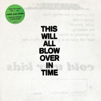 Cold War Kids - This Will All Blow Over In Time (CD 1)