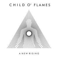 Child O' Flames - A New Rising
