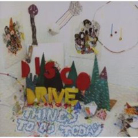 Disco Drive - Things To Do Today