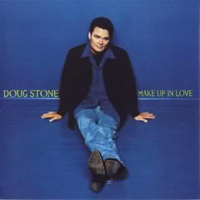 Doug Stone - Make Up In Love