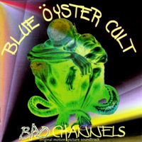 Blue Oyster Cult - Bad Channels (Soundtrack)