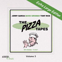 Jerry Garcia - Jerry Garcia, David Grisman, Tony Rice - The Pizza Tapes, Vol. 3
