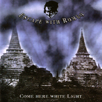 Escape With Romeo - Come Here White Light