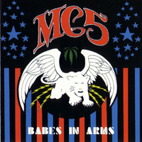 MC5 - Babes In Arms (1998 Remastered)