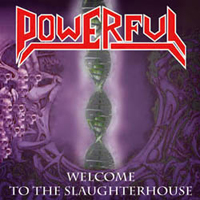 Powerful - Welcome To The Slaughterhouse