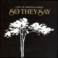 So They Say - Life In Surveillance
