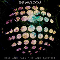 Warlocks - Rise And Fall, Ep And Rarities (EP)