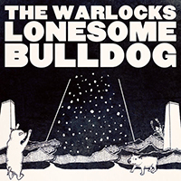 Warlocks - Lonesome Bulldog (Single)