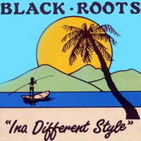 Black Roots - Ina Different Style