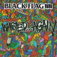 Black Flag - Wasted Again